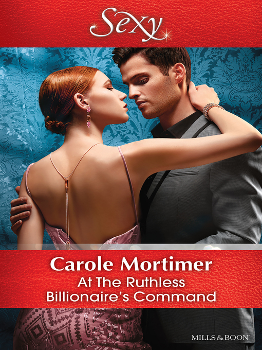 Title details for At the Ruthless Billionaire's Command by Carole Mortimer - Available